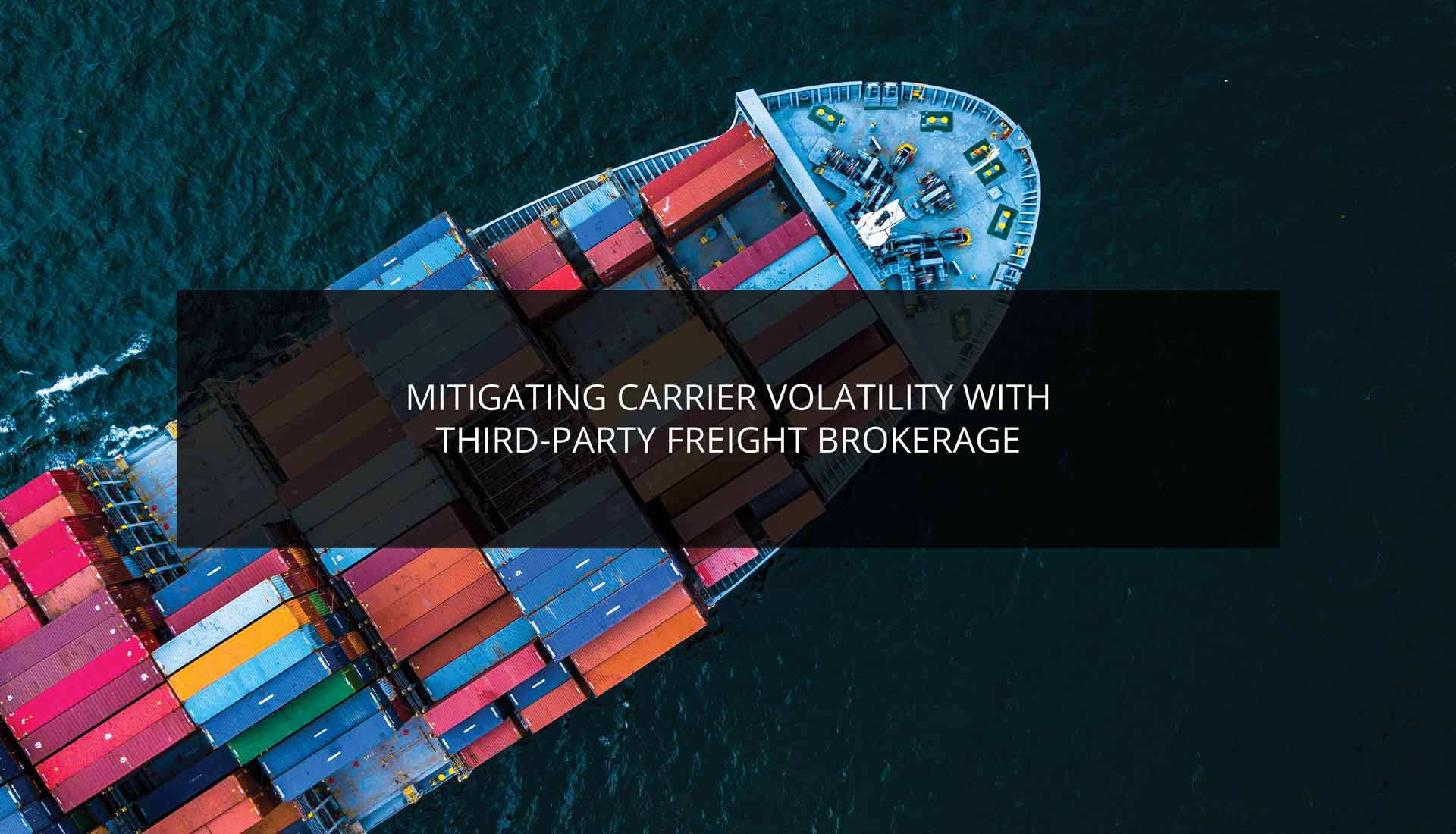 Mitigating Carrier Volatility With Third-Party Freight Brokerage | Phoenix Logistics