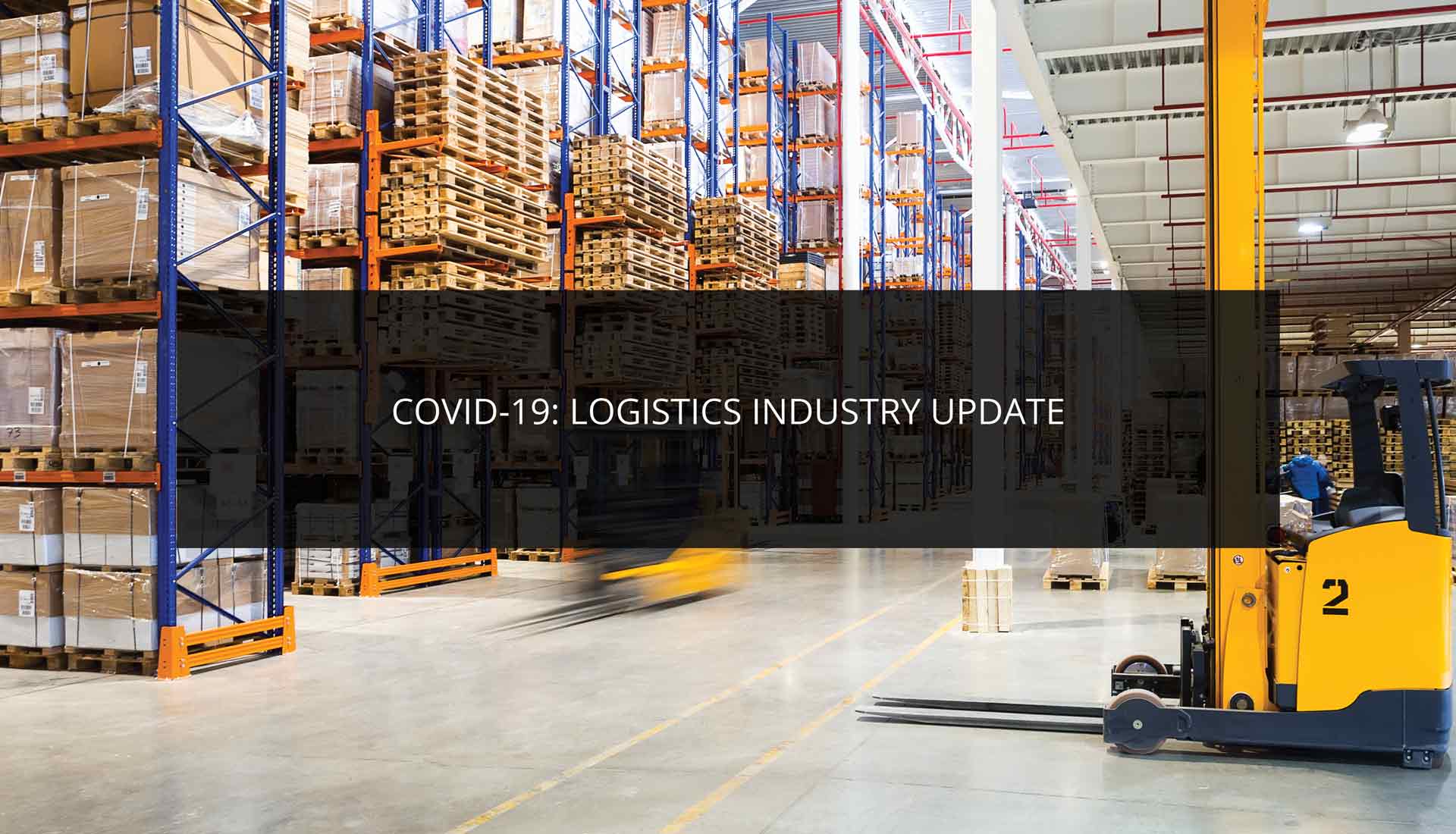 COVID-19: Logistics Industry Update